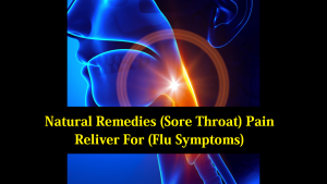 Natural Remedies Sore Throat PainRelievers for Flu Symptoms