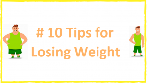 10 Tips for Losing Weight